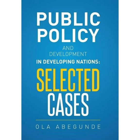 Public Policy and Development in Developing Nations: Selected Cases