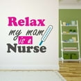 thumbnail image 3 of Holiday Gift Girls Relax my Mom is a Nurse Cute Quotes & Sayings Wall Decal Decoration Cute thermometer Nursing Vinyl Wall Decals Lasts Years and Easily Removable - Size: 23 in x 19 in, 3 of 3