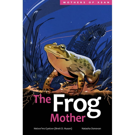 Mothers of Xsan The Frog Mother, (Hardcover)