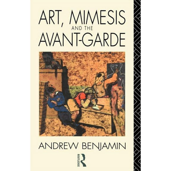 Art, Mimesis and the Avant-Garde: Aspects of a Philosophy of Difference, (Paperback)
