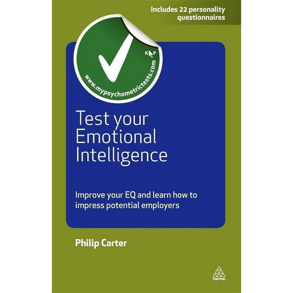 Testing Test Your Emotional Intelligence: Improve Your EQ and Learn How to Impress Potential Employers, (Paperback)