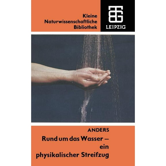 Kleine Naturwissenschaftliche Bibliothek Rund Um Das Wasser -- Ein Physikalischer Streifzug, Book 0, (Paperback)