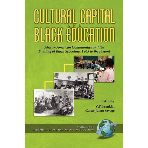 Research on African American Education Cultural Capital and Black Education: African American Communities, (Paperback)