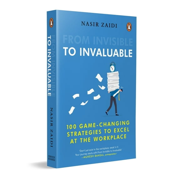 From Invisible to Invaluable: 100 Game-Changing Strategies to Shine at the Workplace, (Paperback)