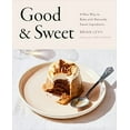 thumbnail image 2 of Good &amp; Sweet: A New Way to Bake with Naturally Sweet Ingredients: A Baking Book, (Hardcover), 2 of 2