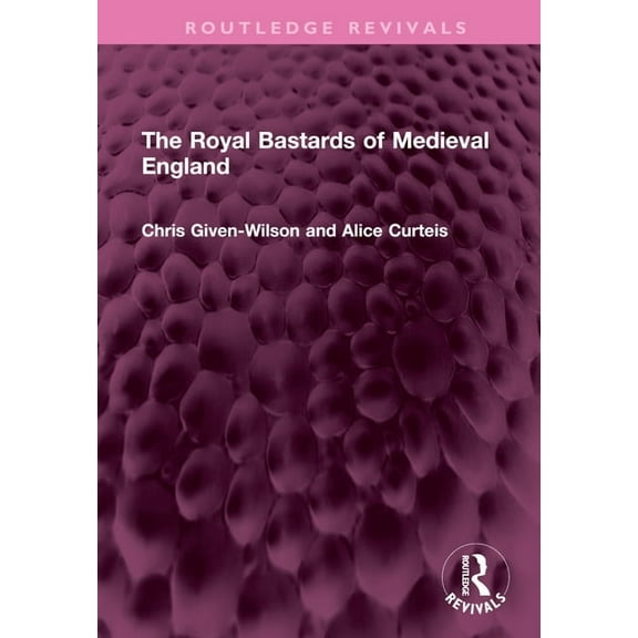 Routledge Revivals The Royal Bastards of Medieval England, (Hardcover)