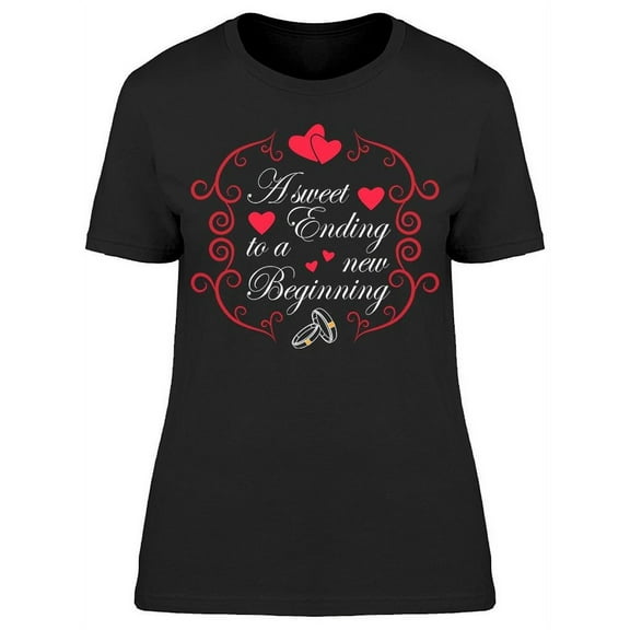 Sweet Ending To A New Beginning T-Shirt Women -Image by Shutterstock, Female Small