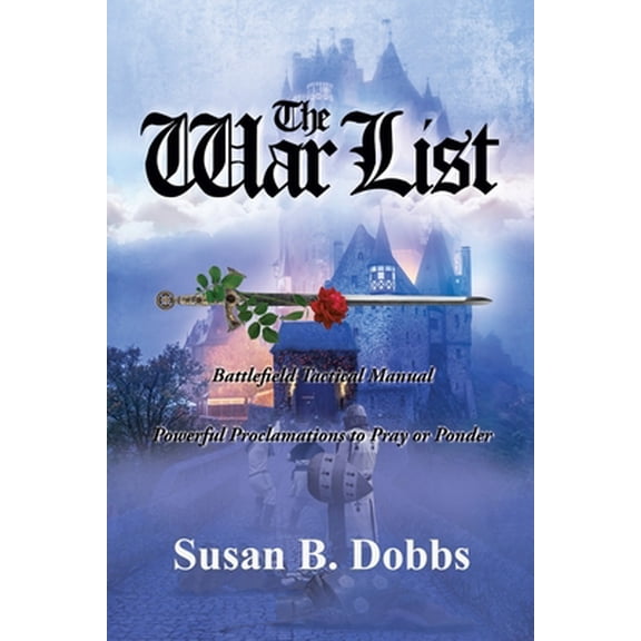 Pre-Owned The War List: Battlefield Tactical Manual Powerful Proclamations to Pray or Ponder (Paperback) 1545663629 9781545663622
