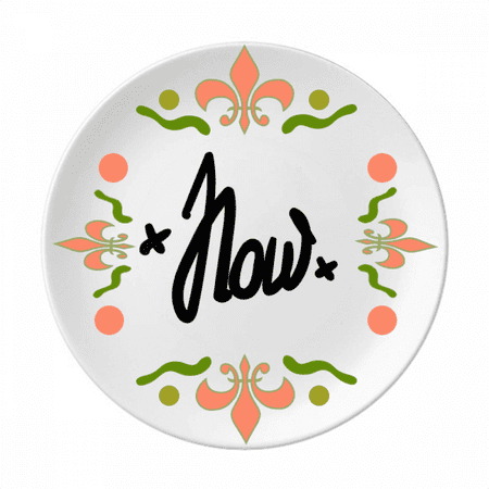 

Now Funny Quote Handwrite Style Flower Ceramics Plate Tableware Dinner Dish