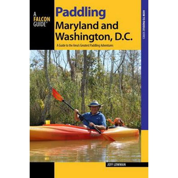 Pre-Owned Paddling Maryland and Washington, DC (Paperback) 1493005936 9781493005932