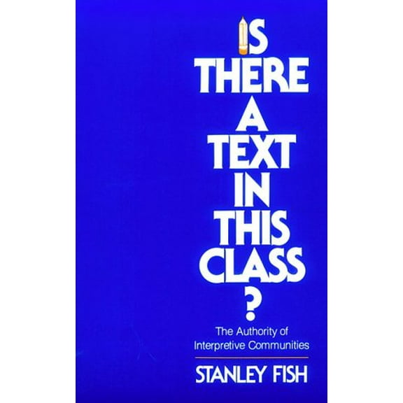 Pre-Owned Is There a Text in This Class? The Authority of Interpretive Communities