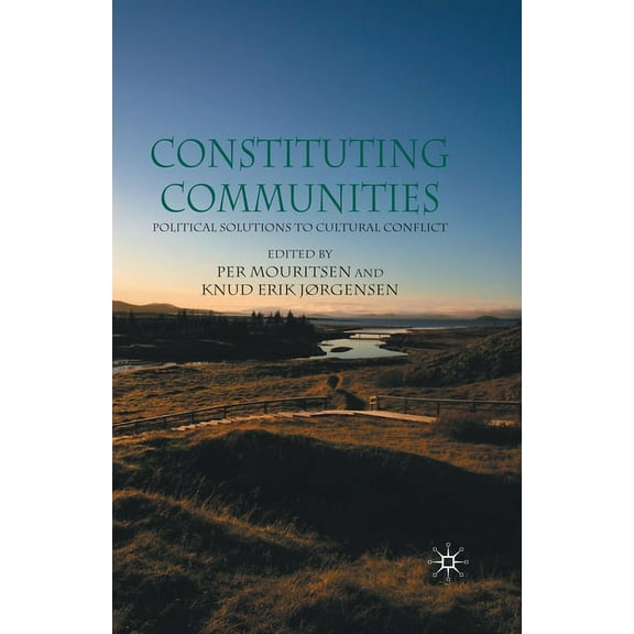 Constituting Communities: Political Solutions to Cultural Conflict, (Paperback)