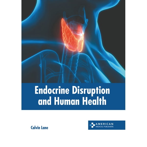 Endocrine Disruption and Human Health (Hardcover)