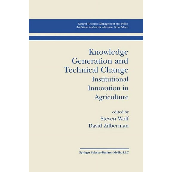 Natural Resource Management and Policy Knowledge Generation and Technical Change: Institutional Innovation in Agriculture, Book 19, (Paperback)