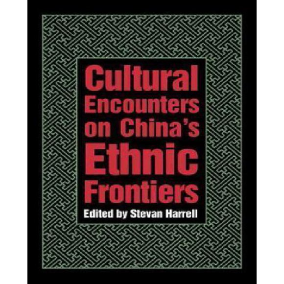 Cultural Encounters on Chinas Ethnic Frontiers By Harrell, Stevan (EDT)