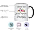 thumbnail image 2 of Not Sisters by Blood but Sisters by Heart Mug 11 Ounces Unbiological Sister Mug Soul Sister Mug Best Friend Mug, 2 of 5