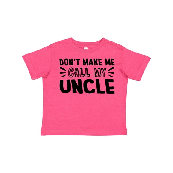 Inktastic Don't Make Me Call My Uncle Boys or Girls Toddler T-Shirt