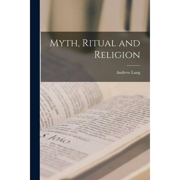 Myth, Ritual and Religion (Paperback)