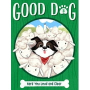 CAM HIGGINS; ARIEL LANDY Good Dog: Herd You Loud and Clear (Series #3) (Paperback)