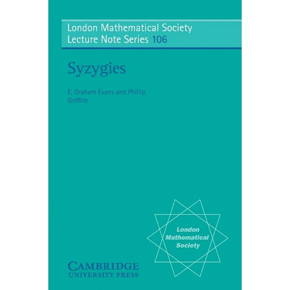 London Mathematical Society Lecture Note Syzygies, Book 106, (Paperback)