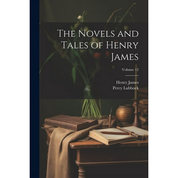 The Novels and Tales of Henry James; Volume 12 (Paperback)