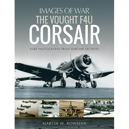 Images Of War The Vought F4u Corsair Paperback Walmart Com