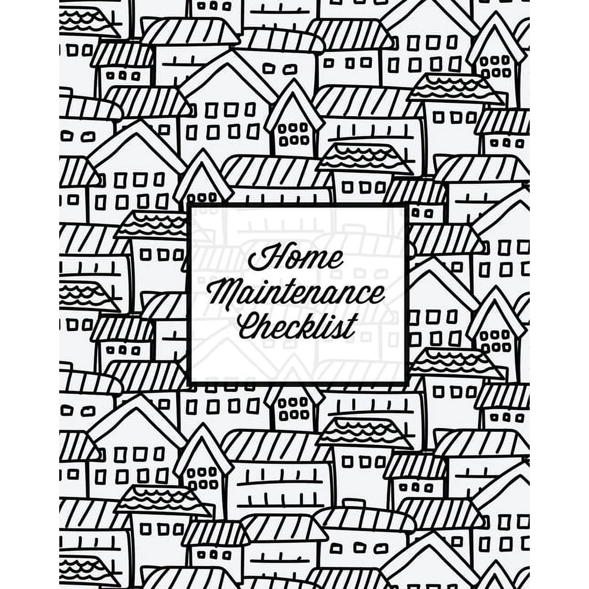 Home Maintenance Checklist: Log Book, Keep Track & Record House Systems Schedule, Cleaning, Service & Repairs Li, (Paperback)