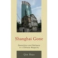 thumbnail image 5 of Shanghai Gone: Domicide and Defiance in a Chinese Megacity, 5 of 5