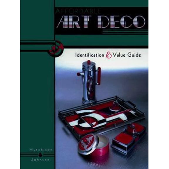 Pre-Owned Affordable Art Deco: Identification & Value Guide (Paperback) 1574320726 9781574320725