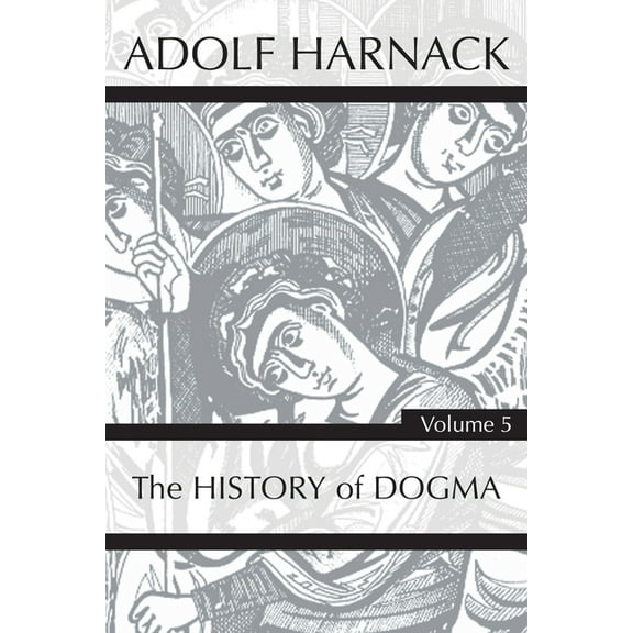History of Dogma, Volume 5 (Hardcover)