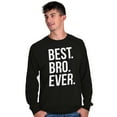 thumbnail image 3 of Best Bro Ever Brother Relative Family Men's Long Sleeve Tee T Shirt Brisco Brands S, 3 of 6