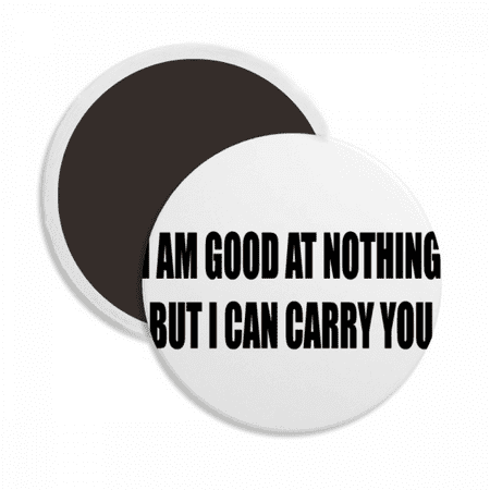 

Joking Self Description Round Ceracs Fridge Magnet Keepsake Decoration