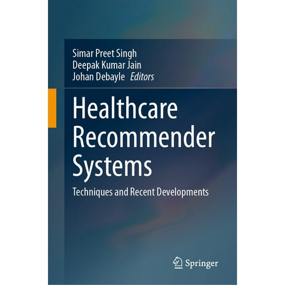 Healthcare Recommender Systems: Techniques and Recent Developments, (Hardcover)