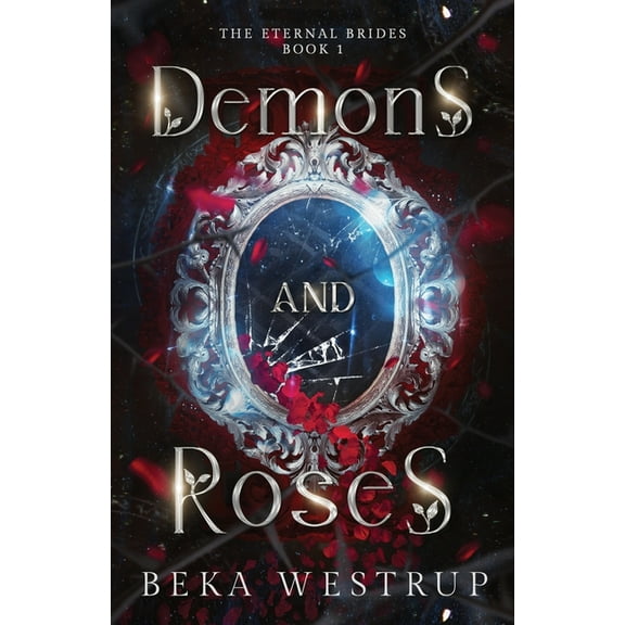 The Eternal Brides Demons and Roses, Book 1, (Paperback)