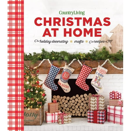 Country Living Christmas at Home : Holiday Decorating - Crafts -