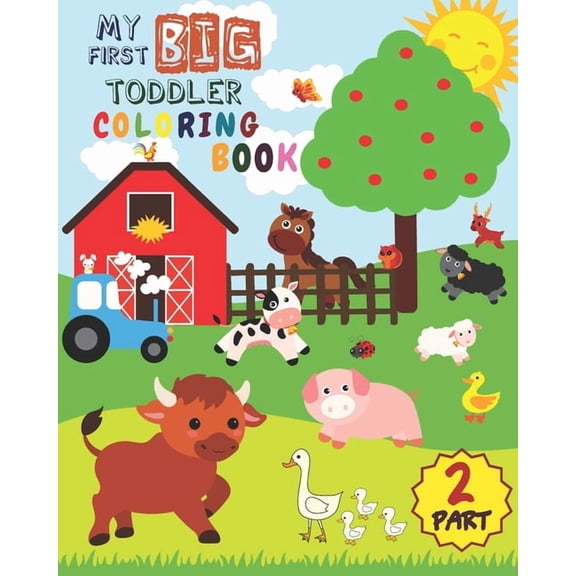 My First Big Toddler Coloring Book - PART 2: Toddler Coloring Book For Kids Ages 1-3 50 Drawings of Cute Animals For Boy, (Paperback)