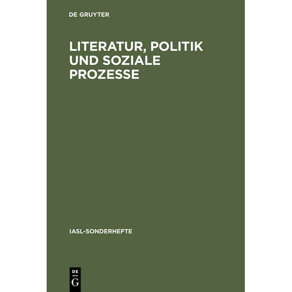 Iasl-Sonderhefte Literatur, Politik und soziale Prozesse, Book 8, (Hardcover)