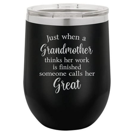 

12 oz Double Wall Vacuum Insulated Stainless Steel Stemless Wine Tumbler Glass Coffee Travel Mug With Lid Just When A Grandmother Thinks Her Work Is Finished Someone Calls Her Great Grandma(Black)