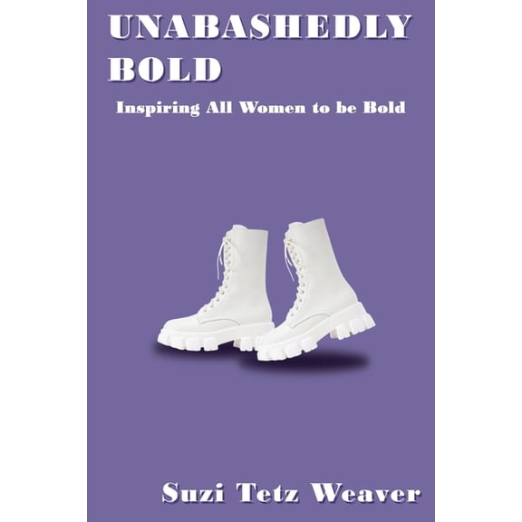 Unabashedly Bold, (Paperback)