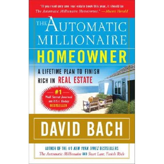 Pre-Owned The Automatic Millionaire Homeowner: A Lifetime Plan to Finish Rich in Real Estate (Paperback) 0767921216 9780767921213