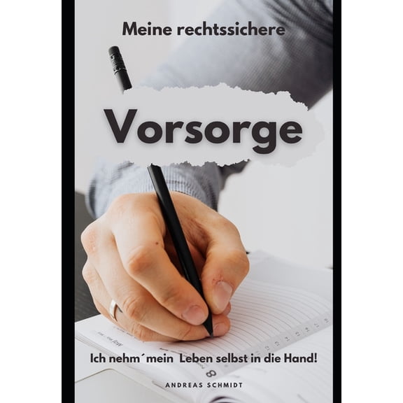 Meine rechtssichere Vorsorge : Ich nehm´mein Leben selbst in die Hand (Paperback)