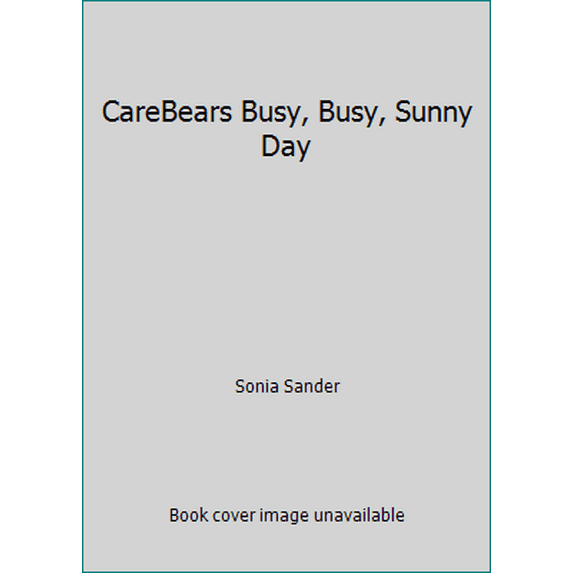 Pre-Owned CareBears Busy, Busy, Sunny Day (Unknown) 043983760X 9780439837606