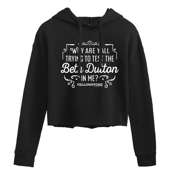 Yellowstone  - Trying To Test The Beth Dutton  - Juniors Cropped Pullover Hoodie
