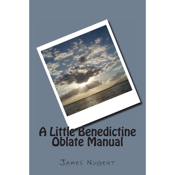 Little Benedictine Oblate Manual