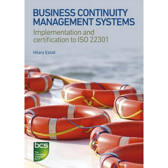 Business Continuity Management Systems: Implementation and certification to ISO 22301, (Paperback)