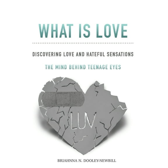 What is Love: The Mind Behind Teenage Eyes (Paperback)