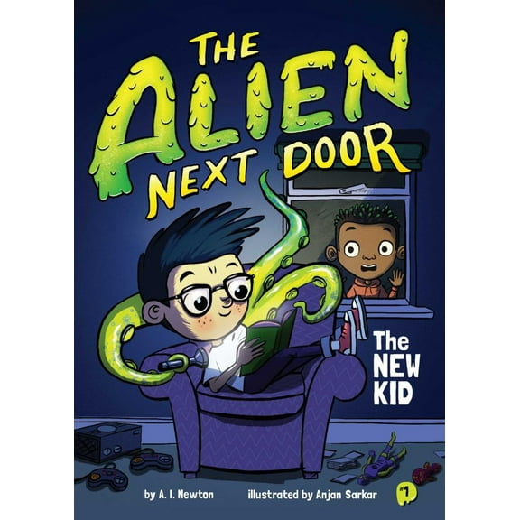 A. I. Newton: The Alien Next Door 1: the New Kid (Paperback)