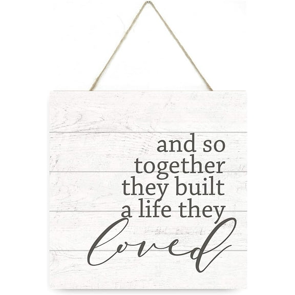 And So Together They Built A Life They Loved Wooden Plank Sign 7.5x7.5