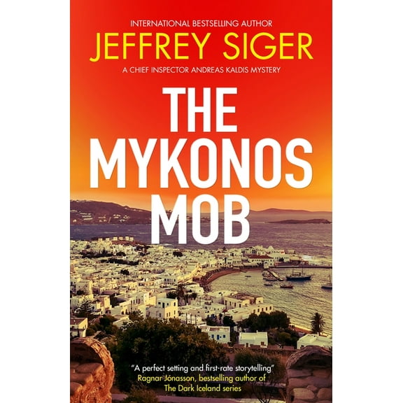 Chief Inspector Andreas Kaldis Mystery The Mykonos Mob, Book 10, (Paperback)
