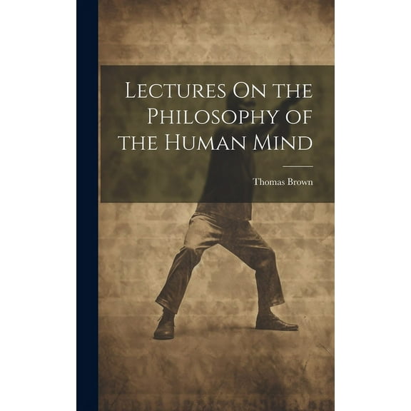 Lectures On the Philosophy of the Human Mind (Hardcover)
